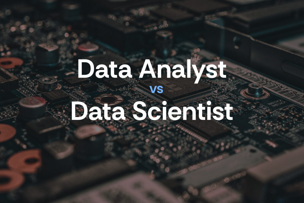 Der Unterschied zwischen Data Scientists und Data Analysten